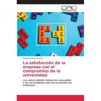 Cruz Acosta, Roberto: La satisfacción de la empresa con el compromiso de la universidad.