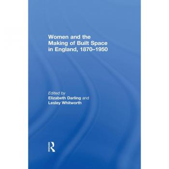 Vitalsource Technologies, Inc. Women And The Making Of Built Space In England, 18701950
