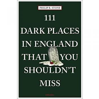 111 Dark Places in England That You Shouldn’t Miss