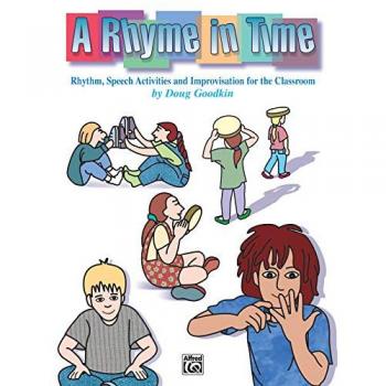 A Rhyme in Time: Rhythm, Speech Activities, and Improvisation for the Classroom