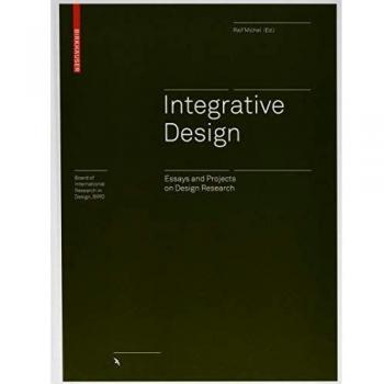 Integrative Design: Essays and Projects on Design Research