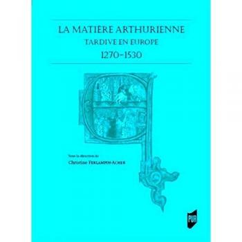 La matière arthurienne tardive en Europe