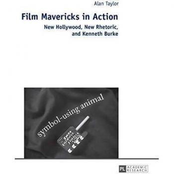 Film Mavericks in Action: New Hollywood, New Rhetoric, and Kenneth Burke