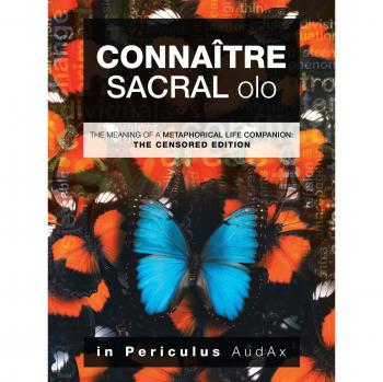 Connaître Sacral olo: The Meaning of a Metaphorical Life Companion: the Censored Edition