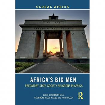 Africaes Big Men: Predatory State-Society Relations in Africa (Global Africa)
