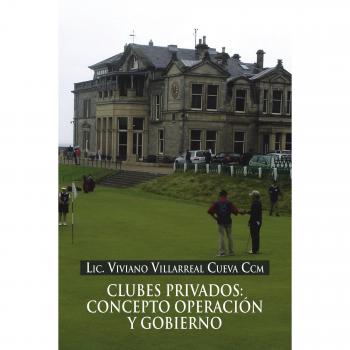 Clubes Privados: Concepto Operación Y Gobierno: Concepto Operacion y Gobierno