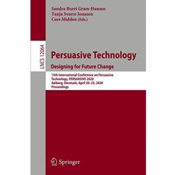 Persuasive Technology. Designing for Future Change : 15th International Conference on Persuasive Technology, PERSUASIVE 2020, Aalborg, Denmark, April 20–23, 2020, Proceedings