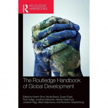 The Routledge Handbook of Global Development (The Routledge International Handbooks)