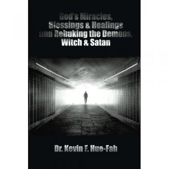 God's Miracles, Blessings & Healings and Rebuking the Demons, Witch & Satan