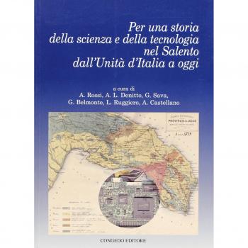 Per una storia della scienza e della tecnologia nel Salento dall'unità d'Italia a oggi
