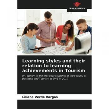 Learning styles and their relation to learning achievements in Tourism: of Tourism in the first year students of the Faculty of Business and Tourism at UNE in 2017