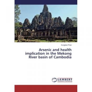 Arsenic and health implication in the Mekong River basin of Cambodia