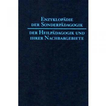Enzyklopädie der Sonderpädagogik, der Heilpädagogik und ihrer Nachbargebiete