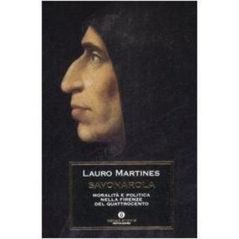 Savonarola. Moralità e politica nella Firenze nel Quattrocento