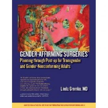 Gender-Affirming Surgeries: Planning through Post-op for Transgender and Gender-Nonconforming Adults