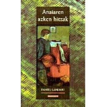 Anaiaren azken hitzak