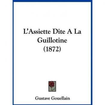 L'Assiette Dite a la Guillotine (1872)