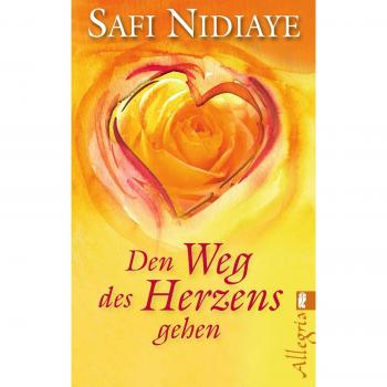 Den Weg des Herzens gehen