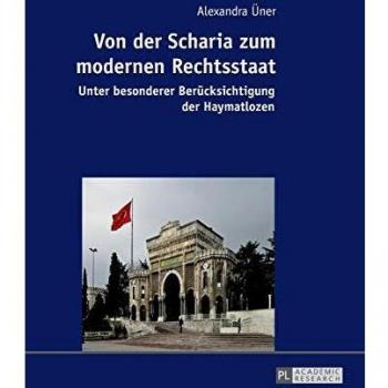Von der Scharia zum modernen Rechtsstaat: Unter besonderer Berücksichtigung der Haymatlozen