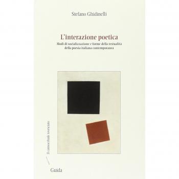 L' interazione poetica. Modi di socializzazione e forme della testualità della poesia italiana contemporanea