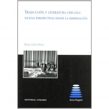 Traduccion y literatura chicana: nuevas perspectivas desde la hibridac