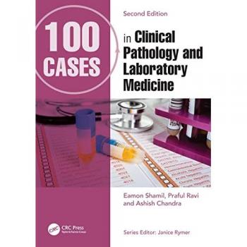 100 Cases in Clinical Pathology and Laboratory Medicine
