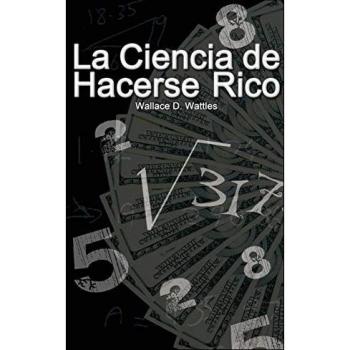 La Ciencia de Hacerse Rico