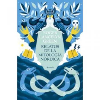 Relatos De La Mitología Nórdica: Versión Y Adaptación De Los Poemas Y Cuentos De Los Pueblos Escandinavos (Las Tres Edades, Band 336)