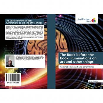 Shorkend, Daniel: The Book before the book: Ruminations on art and other things