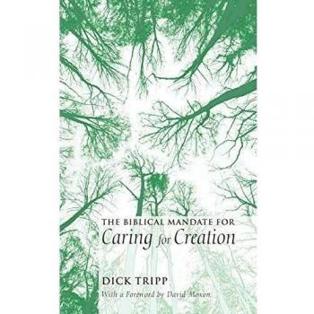 The Biblical Mandate for Caring for Creation