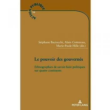 Le pouvoir des gouvernés: Ethnographies de savoir-faire politiques sur quatre continents