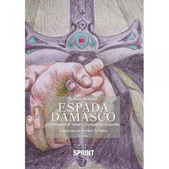 Espada Damasco. La conquista de Toledo y el orgullo de su pueblo