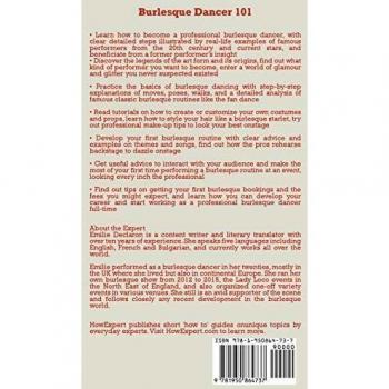 Burlesque Dancer 101: A Professional Burlesque Dancer's Quick Guide on How to Learn, Grow, Perform, and Succeed at the Art of Burlesque Dancing From A to Z