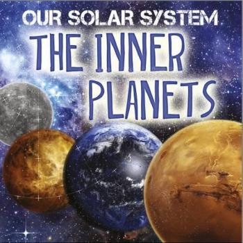The Inner Planets (Our Solar System)