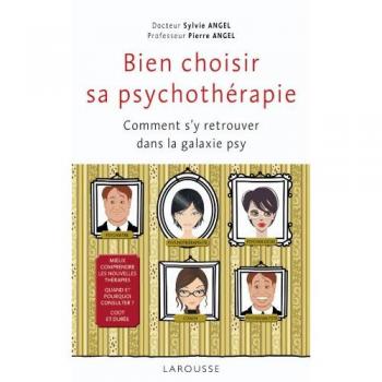 Sylvie Angel Bien Choisir Sa Psychothérapie : Comment S'Y Retrouver Dans La Galaxie Psy