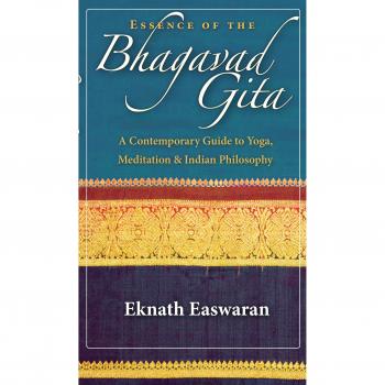 Essence of the Bhagavad Gita (Wisdom of India): A Contemporary Guide to Yoga, Meditation, and Indian Philosophy: 2 (Wisdom of India, 2)