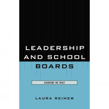 Leadership and School Boards: Guarding the Trust: Guarding the Trust