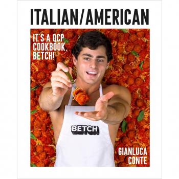 Italian/American : It's a Qcp Cookbook, Betch!, by Gianluca Conte