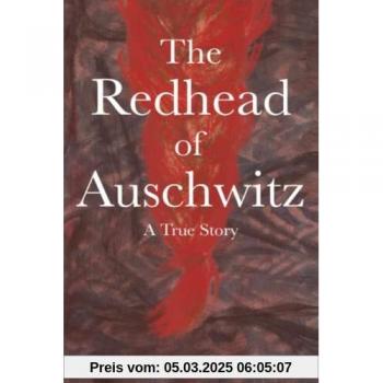 The Redhead of Auschwitz