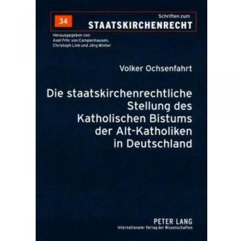 Die staatskirchenrechtliche Stellung des Katholischen Bistums der Alt-Katholiken in Deutschland
