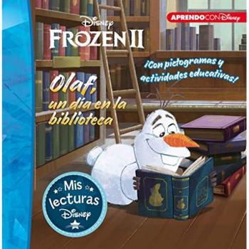Olaf, un día en la biblioteca. Mis lecturas Disney: Tapa dura con pictogramas y actividades educativas