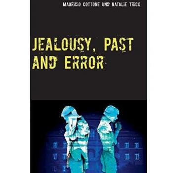 Jealousy, Past and Error: Der Makel der Vergangenheit ist die Eifersucht der Zukunft