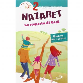 Nazaret. La scoperta di Gesù. Quaderno per i genitori