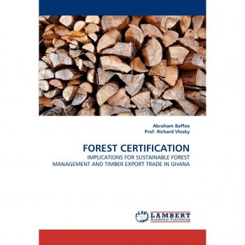 FOREST CERTIFICATION: IMPLICATIONS FOR SUSTAINABLE FOREST MANAGEMENT AND TIMBER EXPORT TRADE IN GHANA