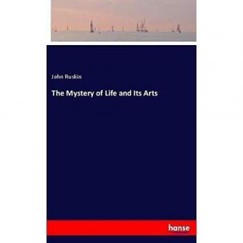 The Mystery of Life and Its Arts