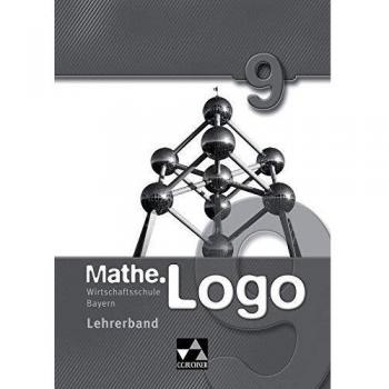 Mathe.Logo Wirtschaftsschule Bayern / Mathe.Logo Wirtschaftsschule LB 9