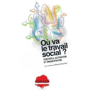Où va le travail social ? Manuel sur le contrôle, l'activation et l'émancipation