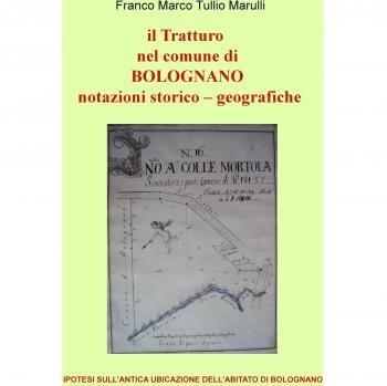 Il tratturo nel comune di Bolognano. Notazioni storico-geografiche. Ipotesi sull'antica ubicazione dell'abitato di Bolognano