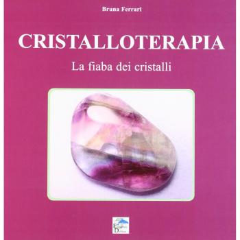 Cristalloterapia. La fiaba dei cristalli