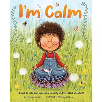 I'm Calm: A book to help kids overcome anxiety and stressful situations